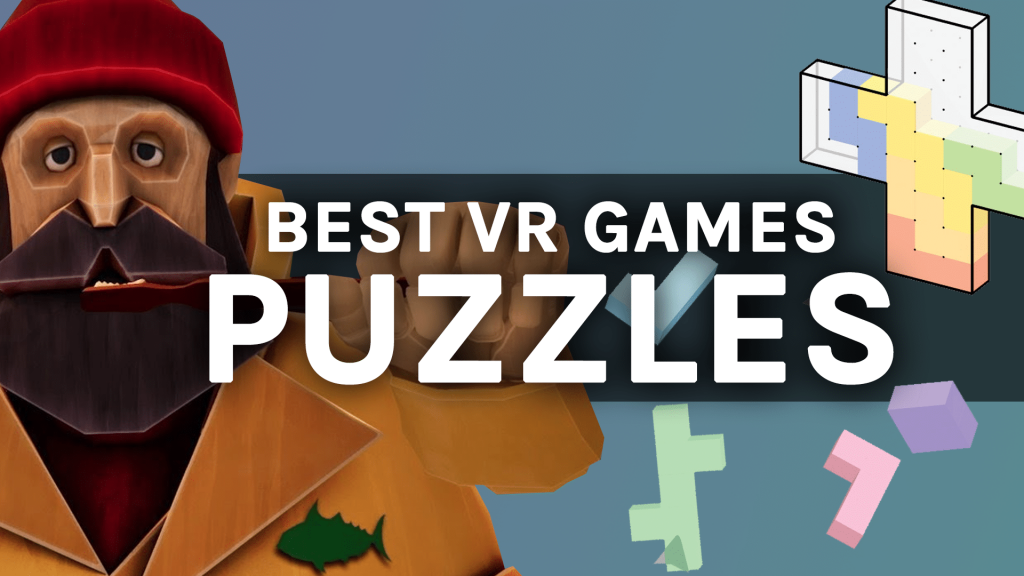 15 meilleurs jeux et expériences de puzzle VR pour tous les casques VR 