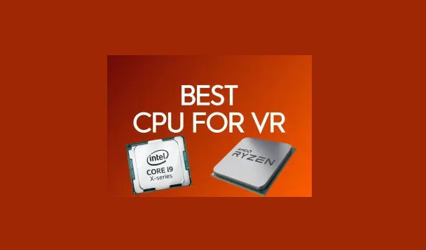 Les 7 meilleurs processeurs pour les jeux en réalité virtuelle : Jouez à n&rsquo;importe quel jeu en VR