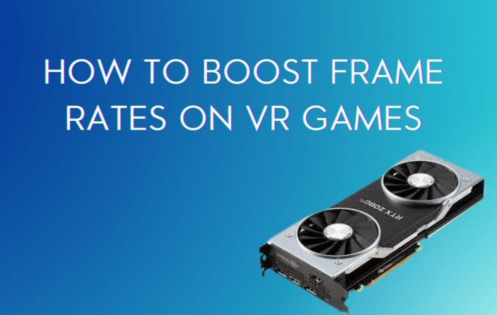 Comment améliorer le taux de rafraîchissement dans les jeux VR